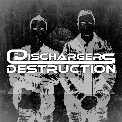 Dischargers - Destruction (Original Mix) *FREE DOWNLOAD*