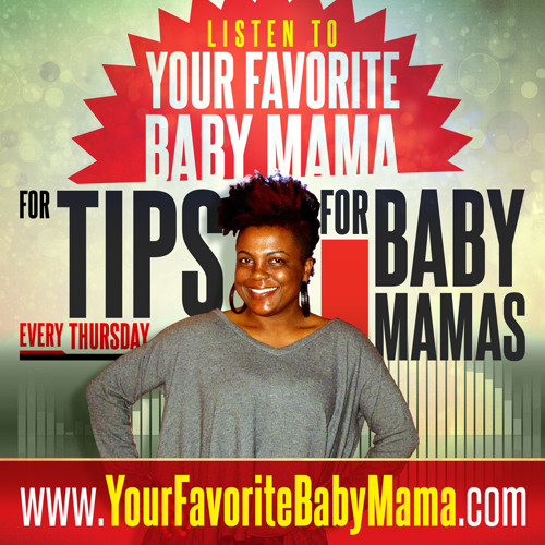 Stream Being Called A Baby Mama by YourFavoriteBabyMama Listen online