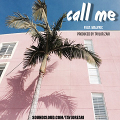 "Call Me" (feat. Malyric)Prod. by Taylor Zari