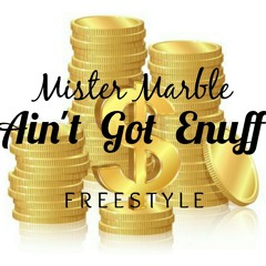 MISTER MARBLE || AIN'T GOT ENUFF (FREESTYLE) at CORRUPTLIFE SOCIETY
