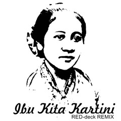 W.R. Soepratman - Ibu Kita Kartini (RED-deck REMIX)