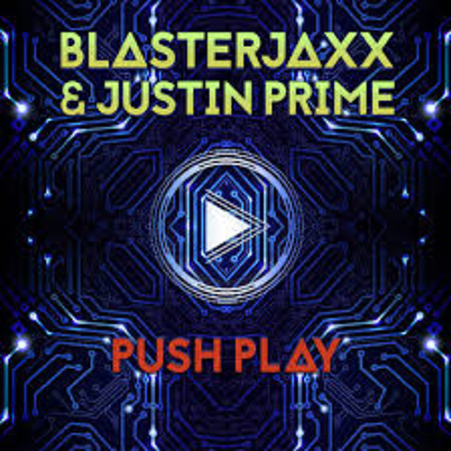 Blasterjaxx & Justin Prime - Push Play (B&P "Hard" Bootleg)