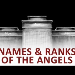 The Beginning and the End with Omar Suleiman - Names & Ranks of the Angels (Ep22)-K1UgCEcwcoY