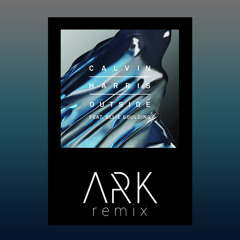 Calvin Harris feat. Ellie Goulding - Outside (Ark Remix) [Free Download]