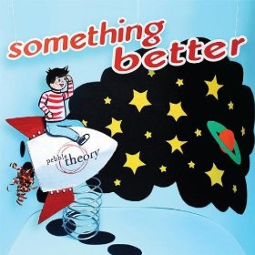 Stream Pebble Theory | Listen to Something Better playlist online for