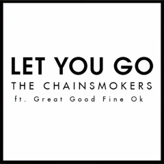 The Chainsmokers - Let You Go Ft. Great Good Fine OK (Egg Mode Remix)