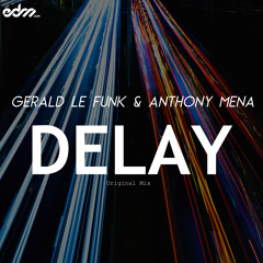 Gerald Le Funk & Anthony Mena - Delay