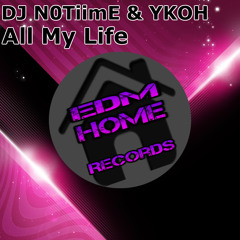 DJ N0TiimE & YKOH -  All My Life (Marq Aurel & Abram Remix Edit)