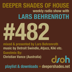 Deeper Shades Of House #482 w/ guest mix by Christian Vance