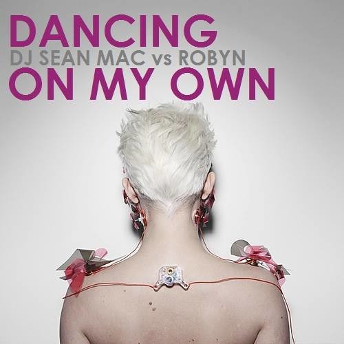 Dancing On My Own (Sean Mac's 2015 Remix)