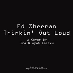 Ed Sheeran - Thinkin' Out Loud (a cover by Indeair & Ayat Loliwu)