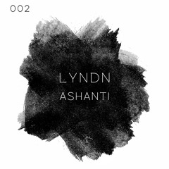 002 | LYNDN - Ashanti [FREE DOWNLOAD]