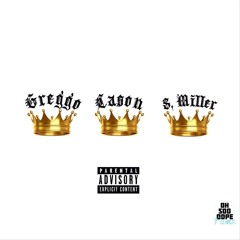 Greggo x Cason - Three King$ (Feat. S. Miller)