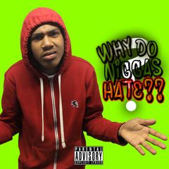 JB - Why Do Niggas Hate