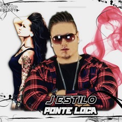 J - Estilo - Ponte Loca (Prod.Wuayio)