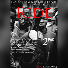 D-Mac x Bam Bueller x Leadus - Ride [Prod. Bam Bean-O]