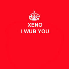 XENO: I wub u c: (dedicated to a very special girl)
