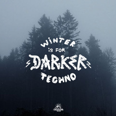 Winter Is For Darker Techno