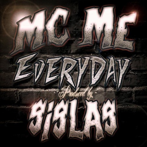 MC ME - Every Day ft. Sislas