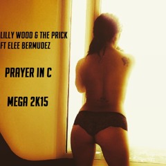 Lilly Wood & The Prick ft Elee Bermudez - Prayer in C - (MËGA 2K15)