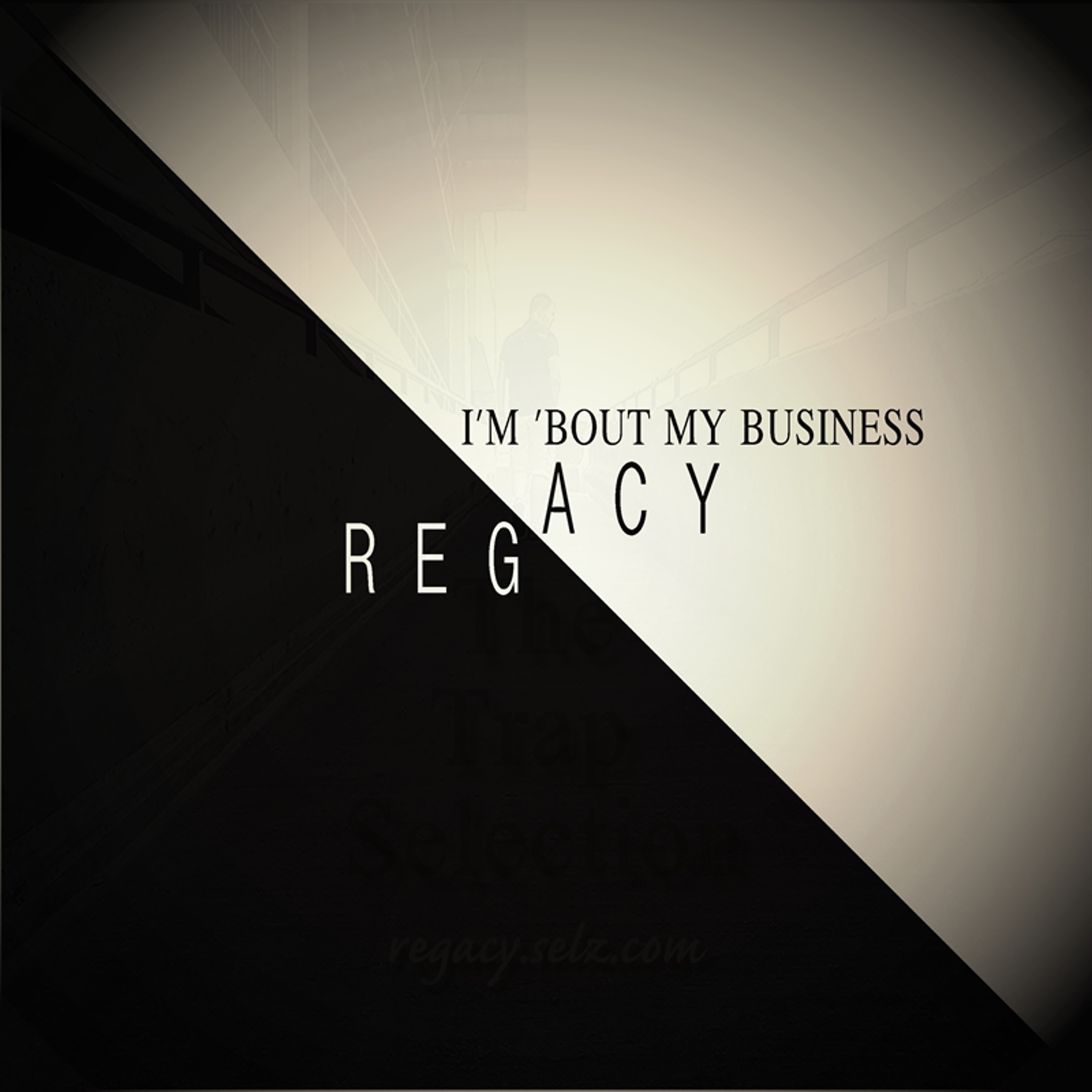 Regacy - I'm Bout My Business episode artwork