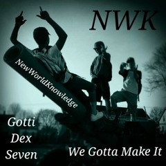 NWK x We Gotta Make It