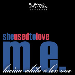Lex One ft. Lucian White - She Used To Love Me