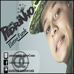 Eletro Funk Mc Pedrinho - Vem - Mamando - Os - 4m - -O.C Dj Oliver Costa