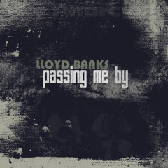 Lloyd Banks - Passing Me By (DigitalDripped.com)