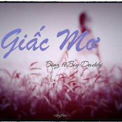 [Beat] Giấc Mơ - Binz Ft Big Daddy