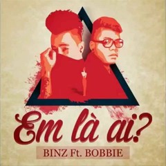 [Beat] Em Là Ai - Binz Ft. Bobbie