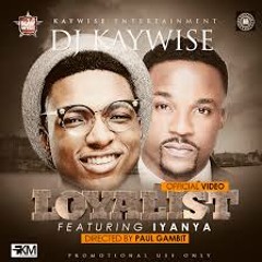 Dj Kaywise Loyalist  ft. Iyanya | VibeXcl