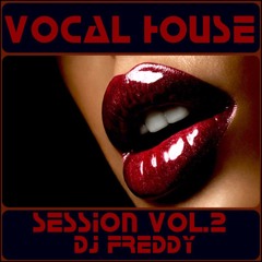 EP 42 : Vocal House Session Mixed By : DJ FREDDY SANCHEZ)