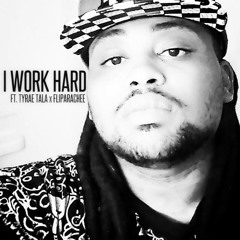 I Work Hard Remix Ft. Tyrae Tala, Fliparachee