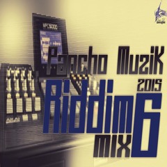 Riddim Mix 6 (Pancho Muzik)