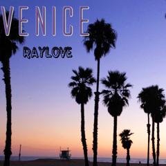 RayLove - Venice (feat. Carter and MK Fre$h)