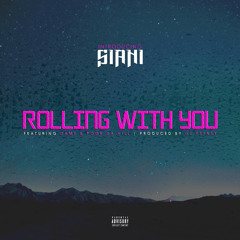 Siani - Rolling With You (Feat Dame & Pook Da Vill) Prod By DJ Xstasy / Mixed by: G White
