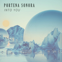 Portena Sonora - Into You (Available 12th June)