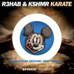 R3HAB & KSHMR - Karate (Festival Trap Mix)