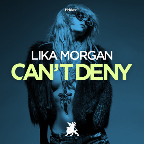 Lika Morgan - Can't Deny (Andrew Bennett Remix) OUT NOW