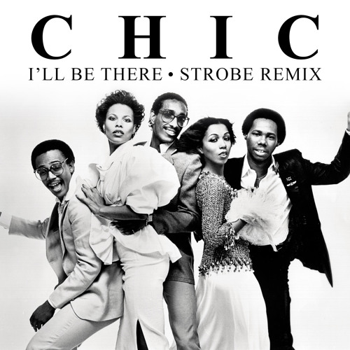 Chic - I'll Be There (Strobe Soup For Two Extended) Official
