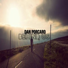 Dan Porcaro - Behind Us (Original Mix)