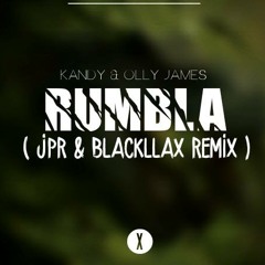 KANDY & Olly James - Rumbla (JPR x Blackllax Remix)[ FREE DOWNLOAD ]