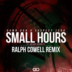 Damn Dan & Suspect Zero ft. Nathan Brumley - Small Hours (Ralph Cowell Remix)