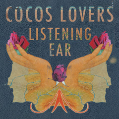 Cocos Lovers - Listening Ear