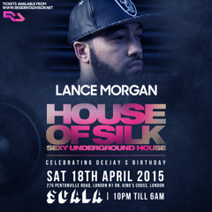 Lance Morgan 2.30am - 3.15am Live @ House of Silk ( DJ S Birthday) @ Scala Sat 18th April 2015
