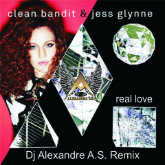 Clean Bandit & Jess Glynne - Real Love (Dj Alexandre A.S. Remix)