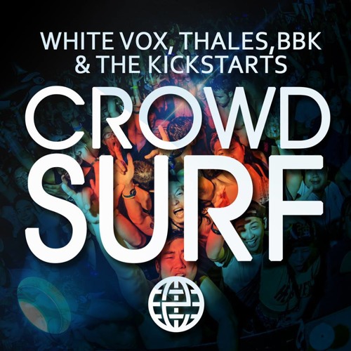 THALES & White Vox, Kickstarts Feat. BBK - Crowd Surf [Electrostep Network FREEBIE]