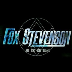 Fox Stevenson - All Or Nothing'  (Extended)