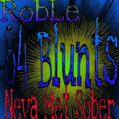 84 Blunts(neva met sober)  RobLe